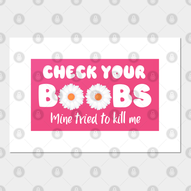 Check Your Boobs Mine Tried To Kill Me Check Your Boobs Mine Tried To Kill Me Posters And 0068